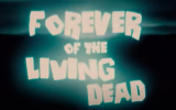 Forever Of The Living Dead